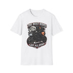 THE BEST RIDES LAST ALL NIGHT T-Shirt