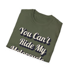 You Can't Ride My MotorcycleT-Shirt