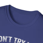 Don't Try me T-Shirt