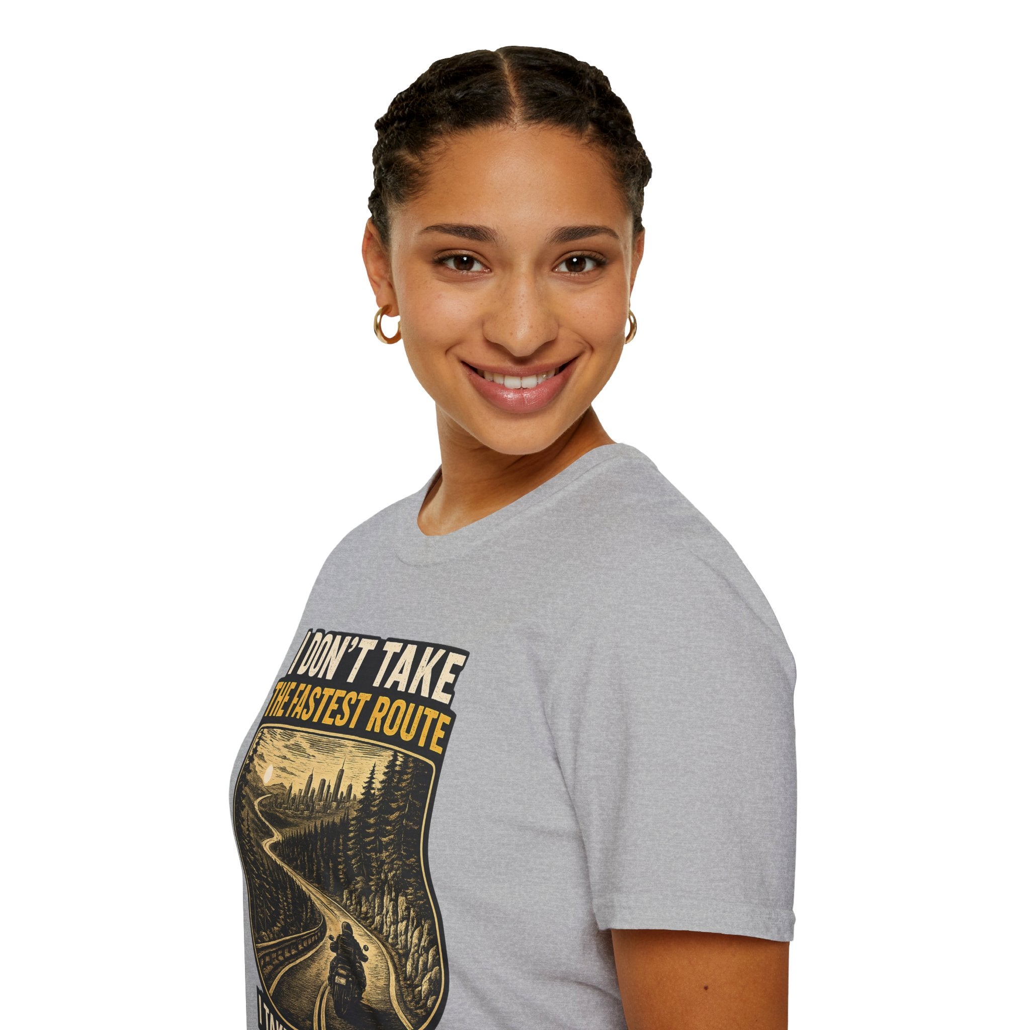 I DON'T TAKE THE FASTEST ROUTE, I TAKE THE BEST ONE T-SHIRT
