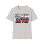CHECK YOUR MIRRIORS, I WANT TO LIVE T-SHIRT