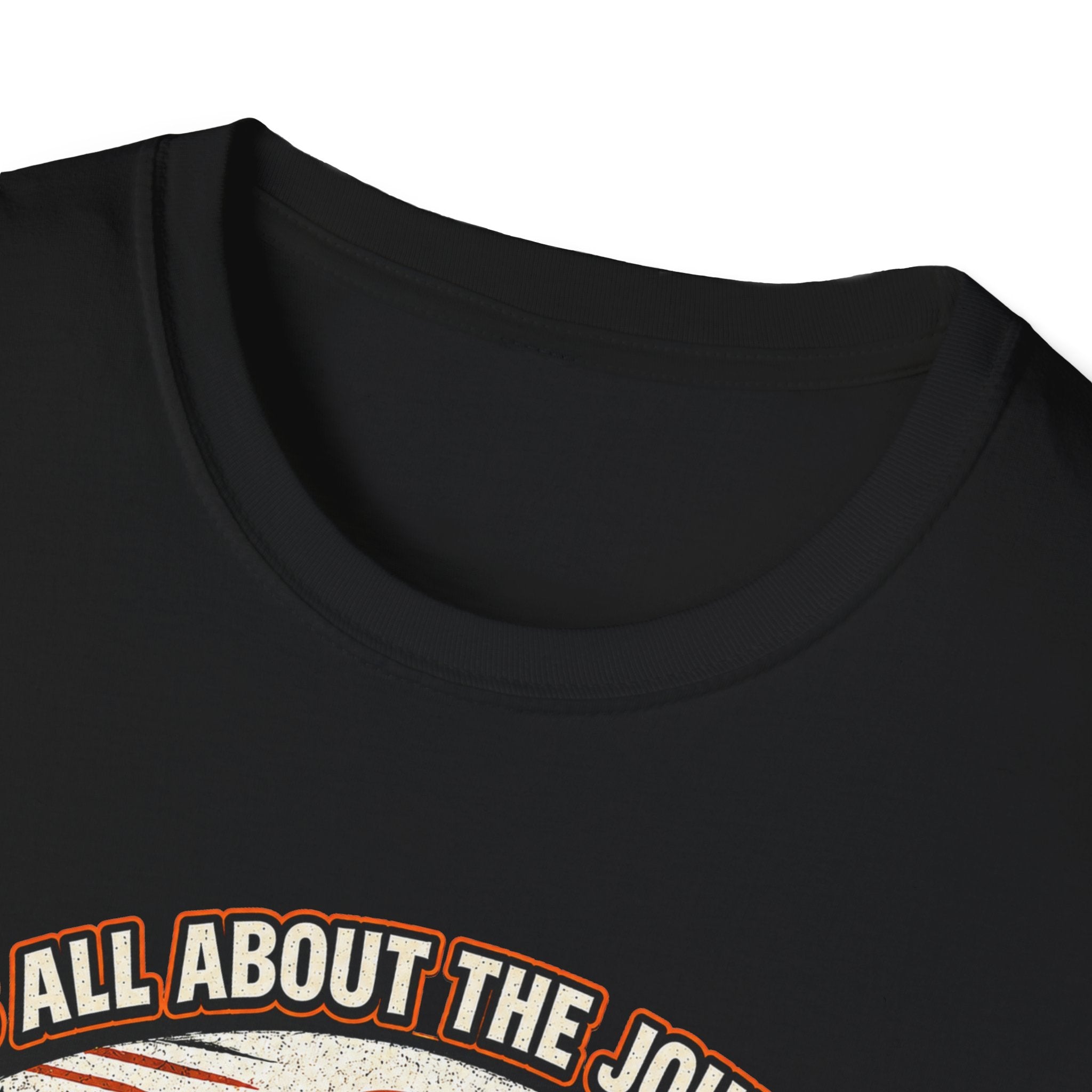 It's All About the Journey Not the Destination T-Shirt