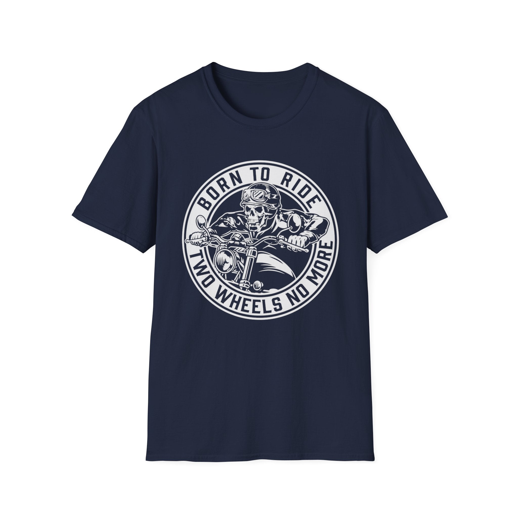 BORN TO RIDE TWO WHEELS, NO MORE T-Shirt