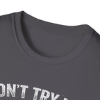 Don't Try me T-Shirt