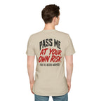 PASS ME AT YOUR OWN RISK- SHOW ME YOUR BIKE T-Shirt