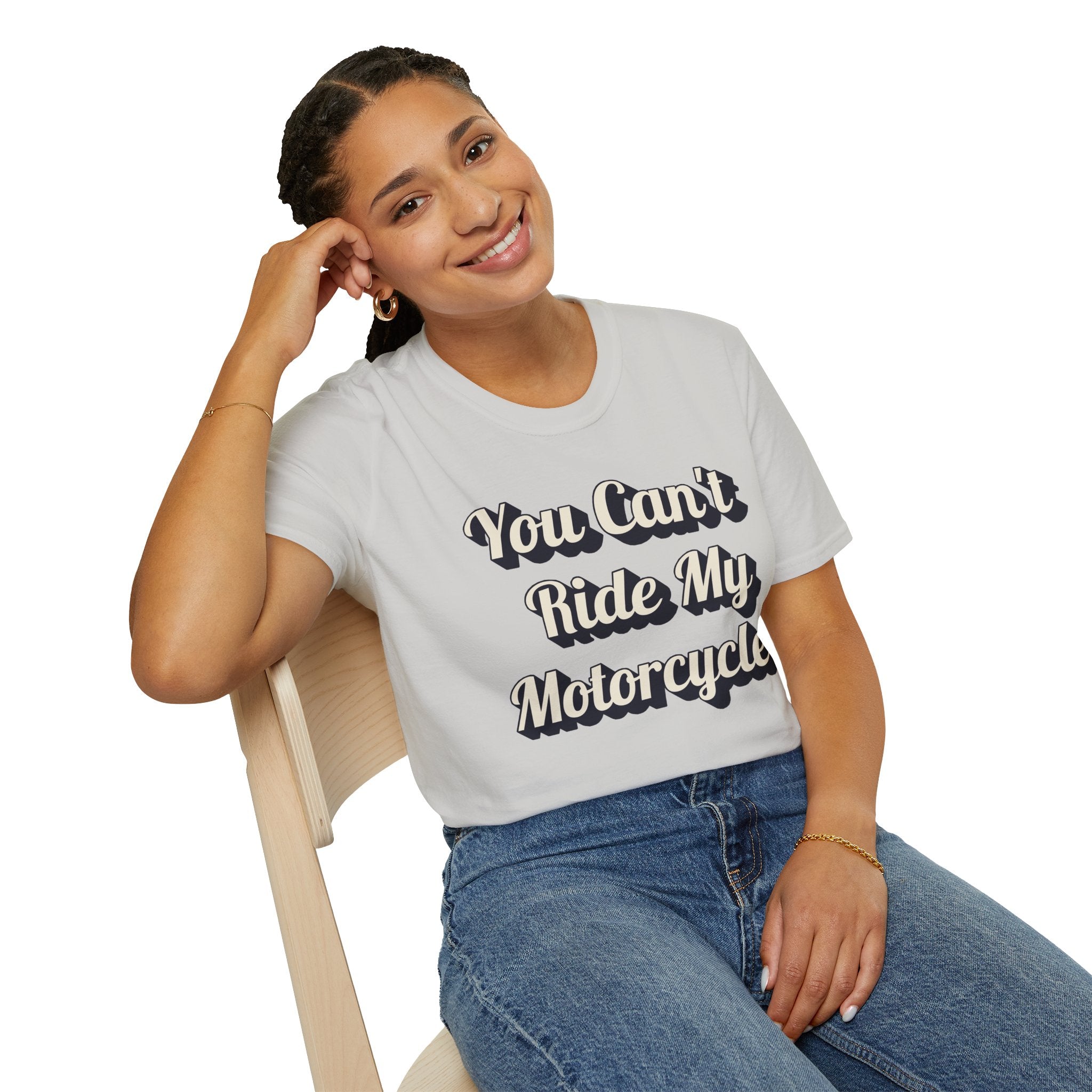 You Can't Ride My MotorcycleT-Shirt