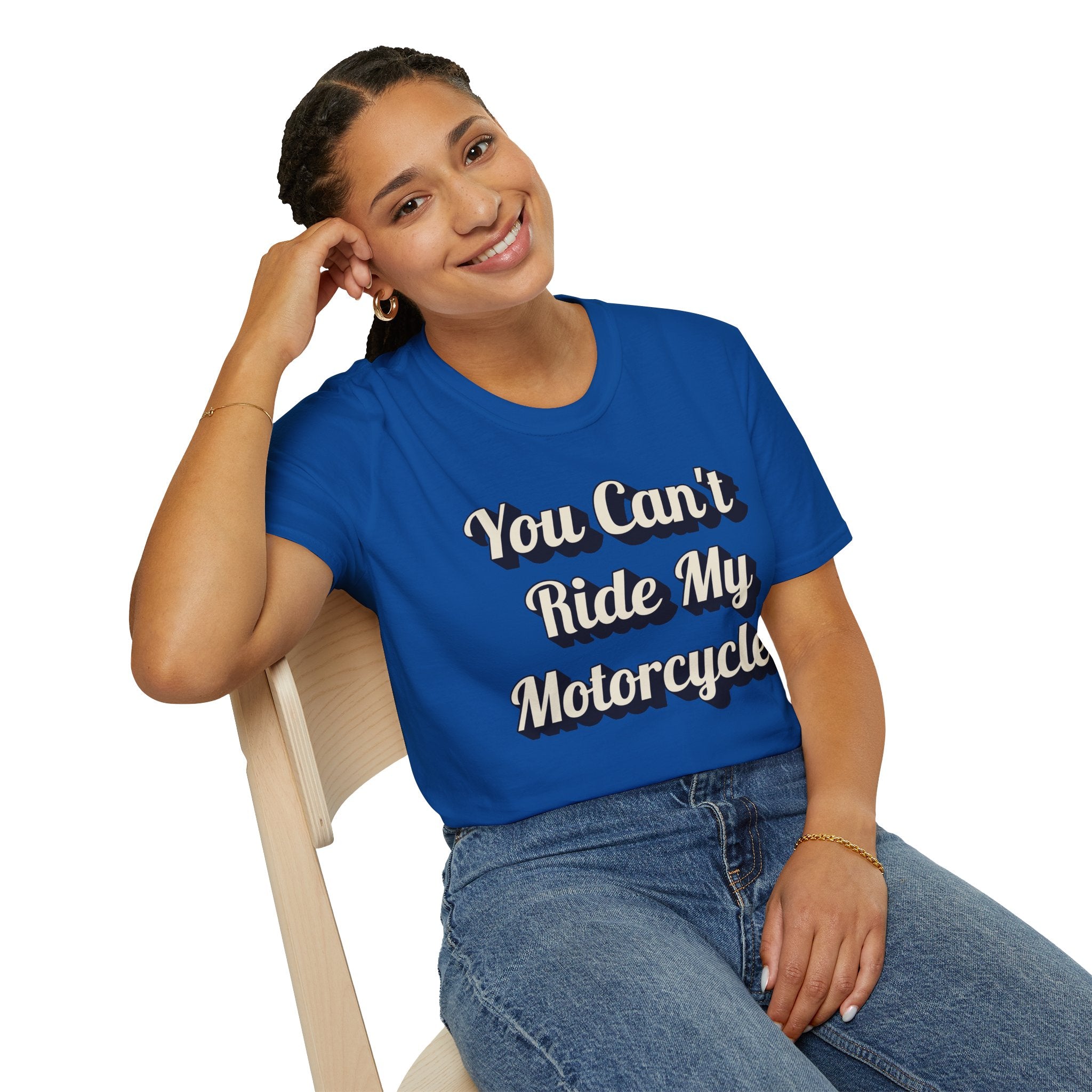 You Can't Ride My MotorcycleT-Shirt
