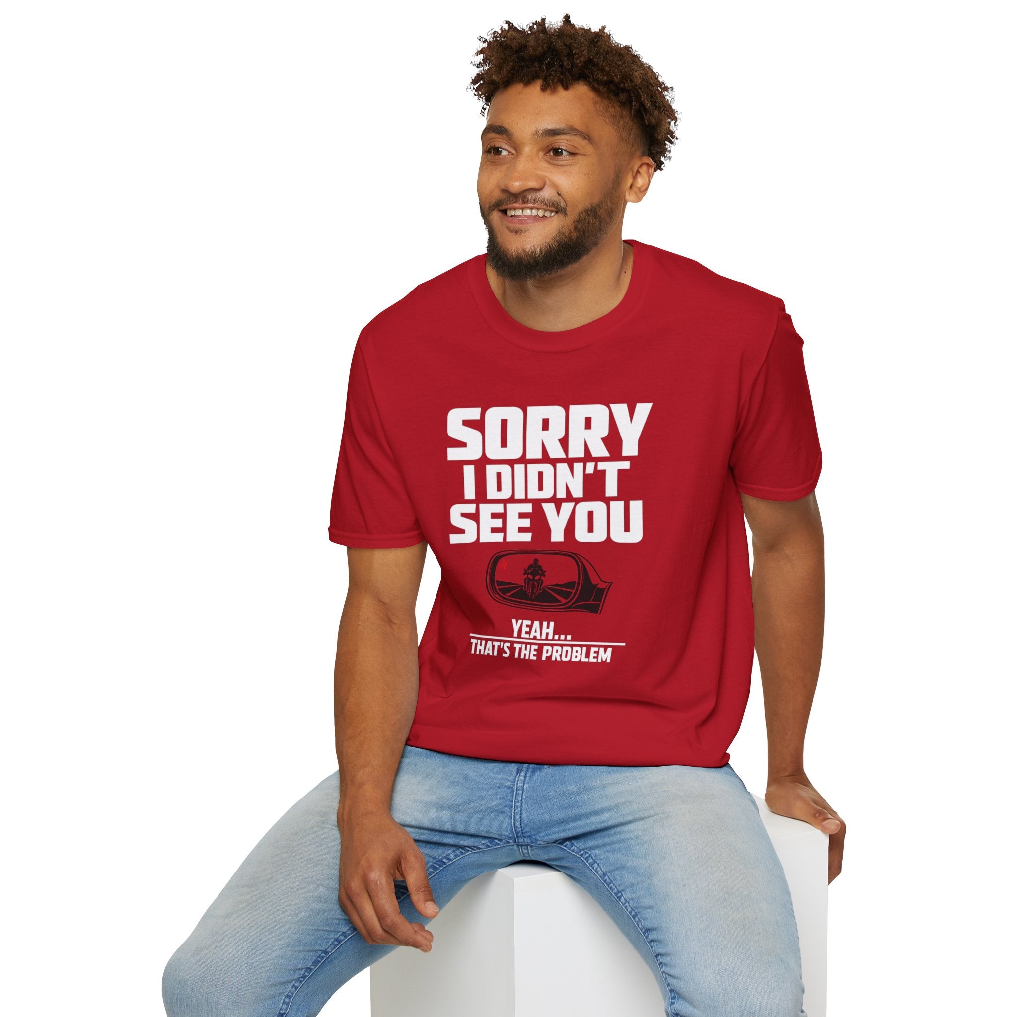 SORRY I DIDN'T SEE YOU THERE T-SHIRT
