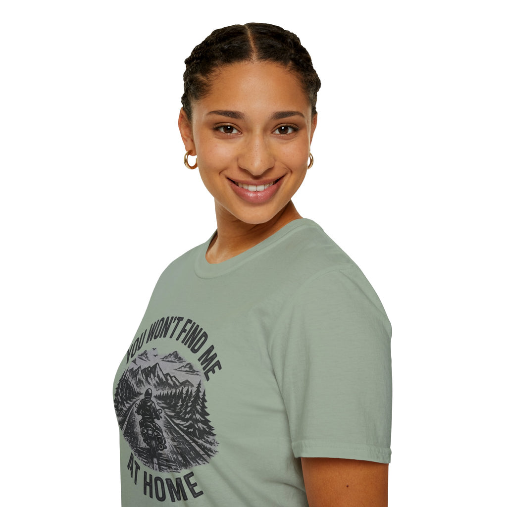 You Won't Find Me At Home T-Shirt