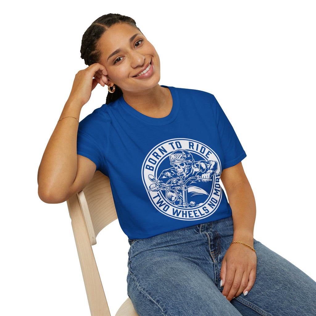 BORN TO RIDE TWO WHEELS, NO MORE T-Shirt