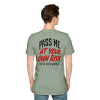 PASS ME AT YOUR OWN RISK- SHOW ME YOUR BIKE T-Shirt