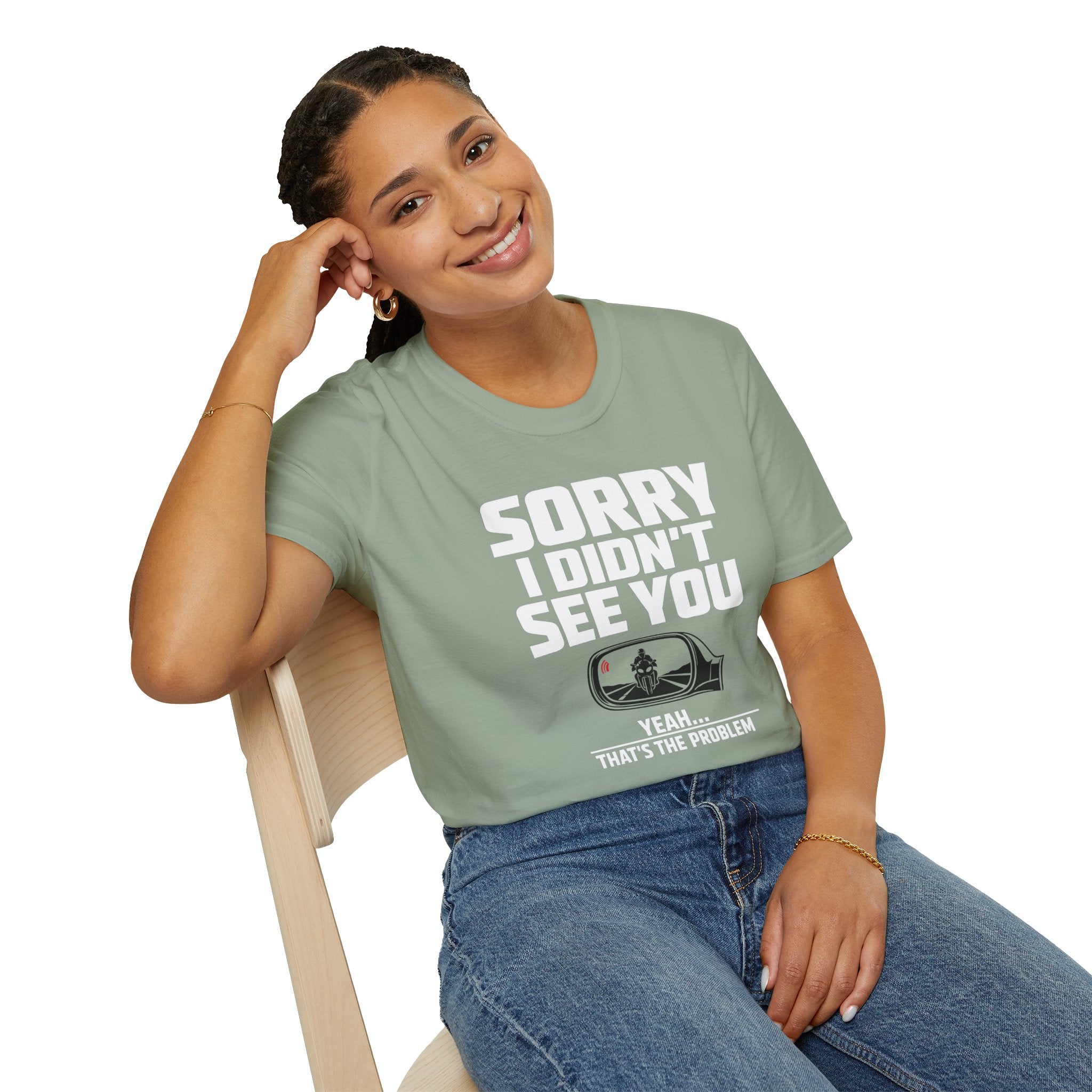 SORRY I DIDN'T SEE YOU THERE T-SHIRT