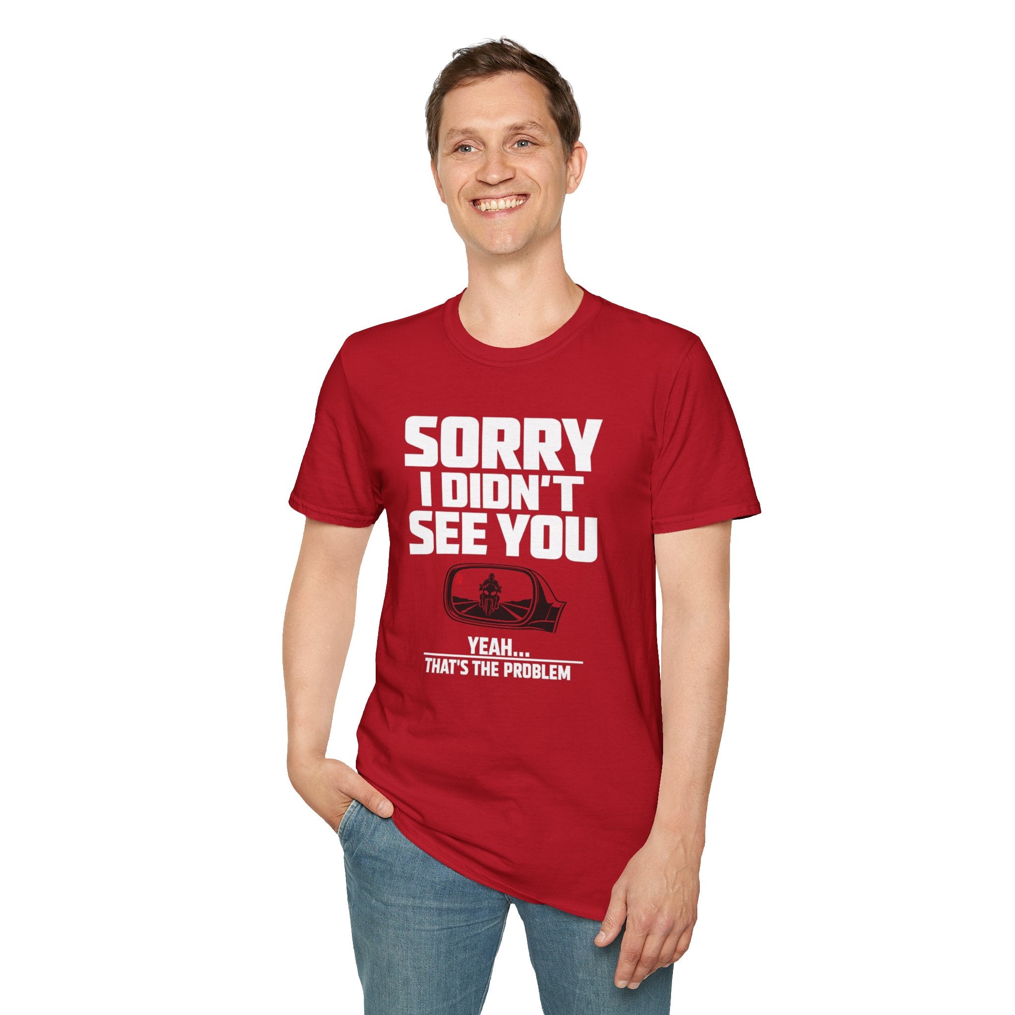 SORRY I DIDN'T SEE YOU THERE T-SHIRT