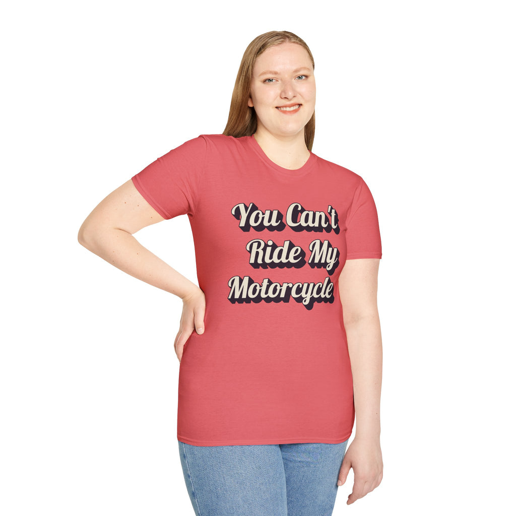 You Can't Ride My MotorcycleT-Shirt