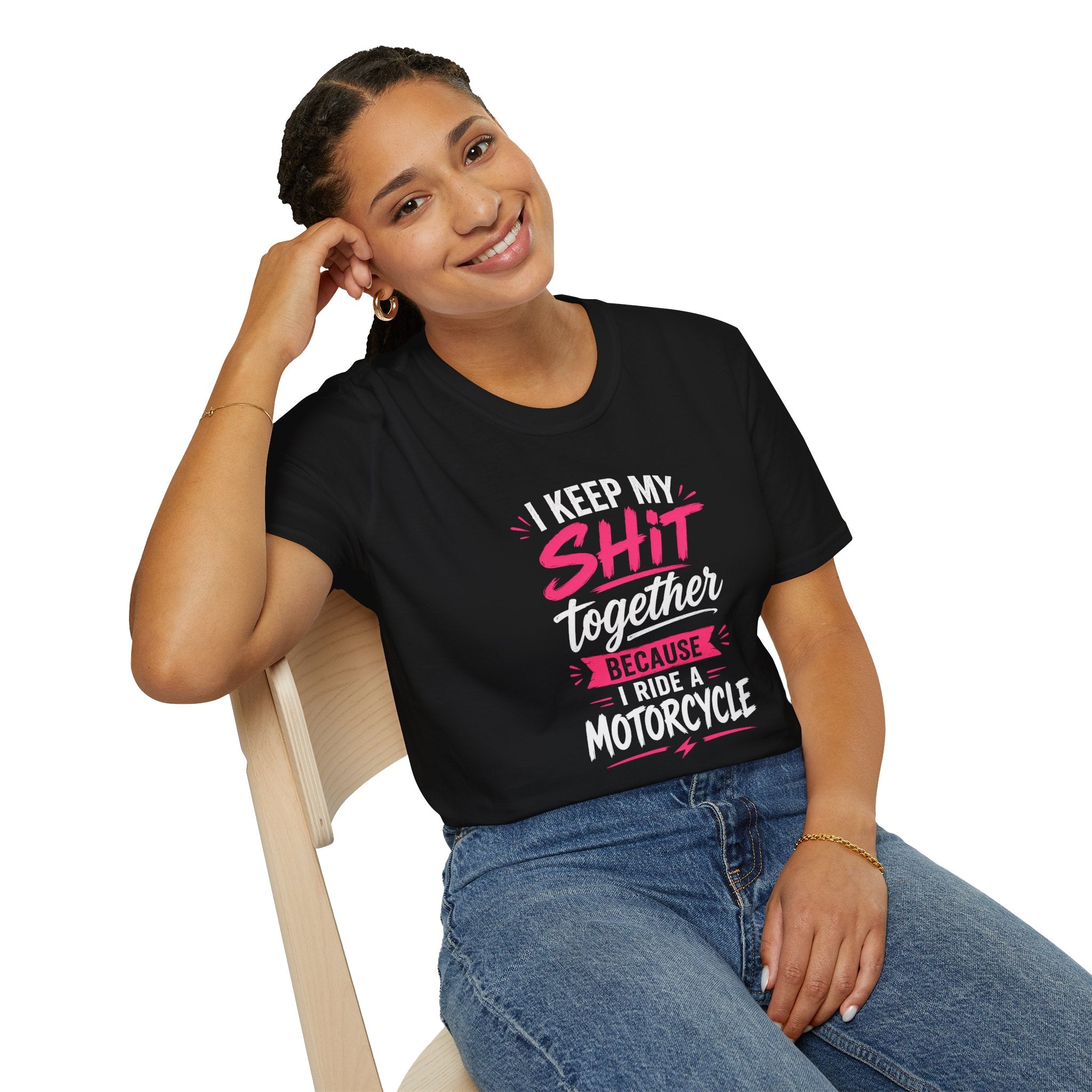 I Keep My Shit Together Because I Ride A Motorcycle T-Shirt