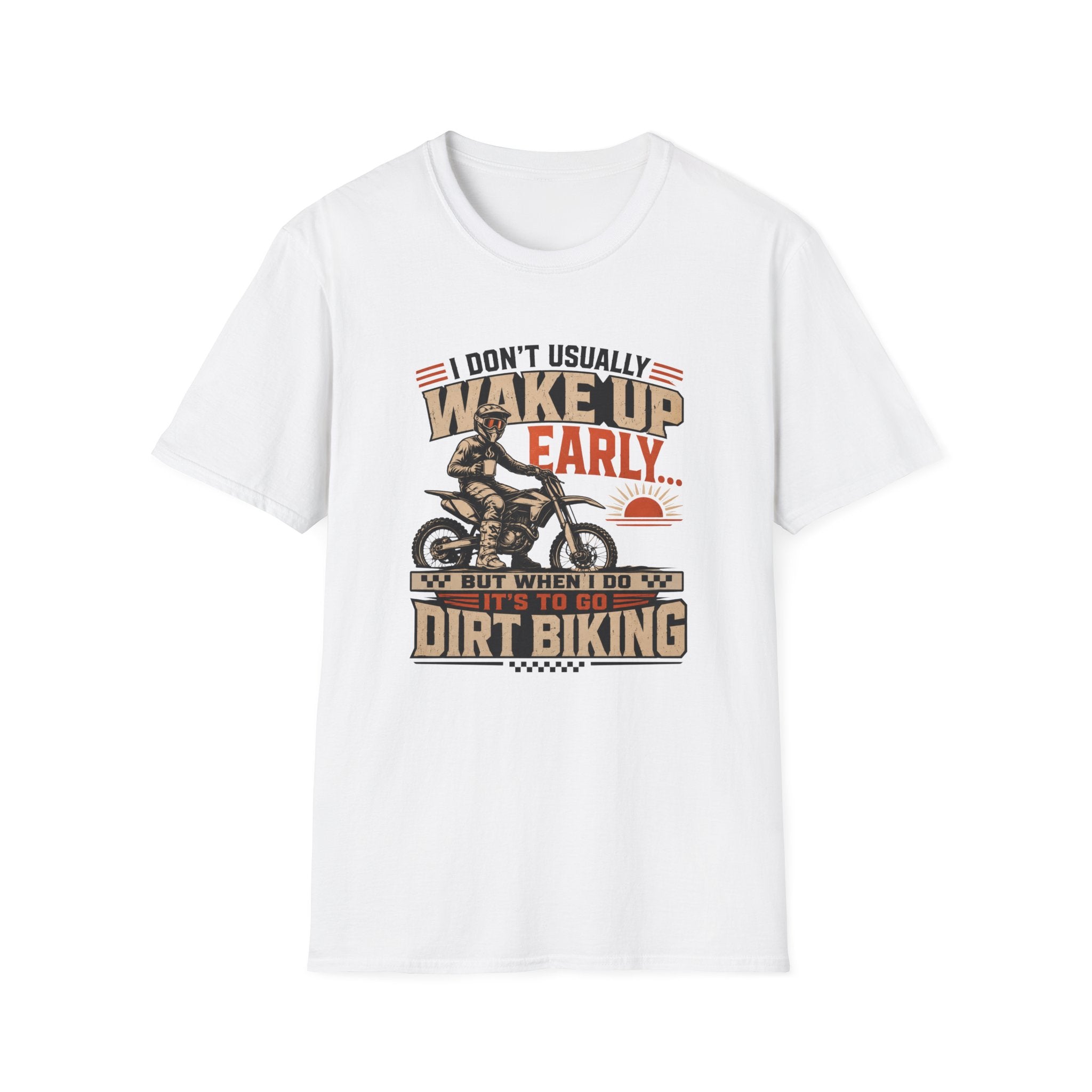 I Don't Usually Wake Up Early But I Do When It's To Go Dirt Biking T-Shirt