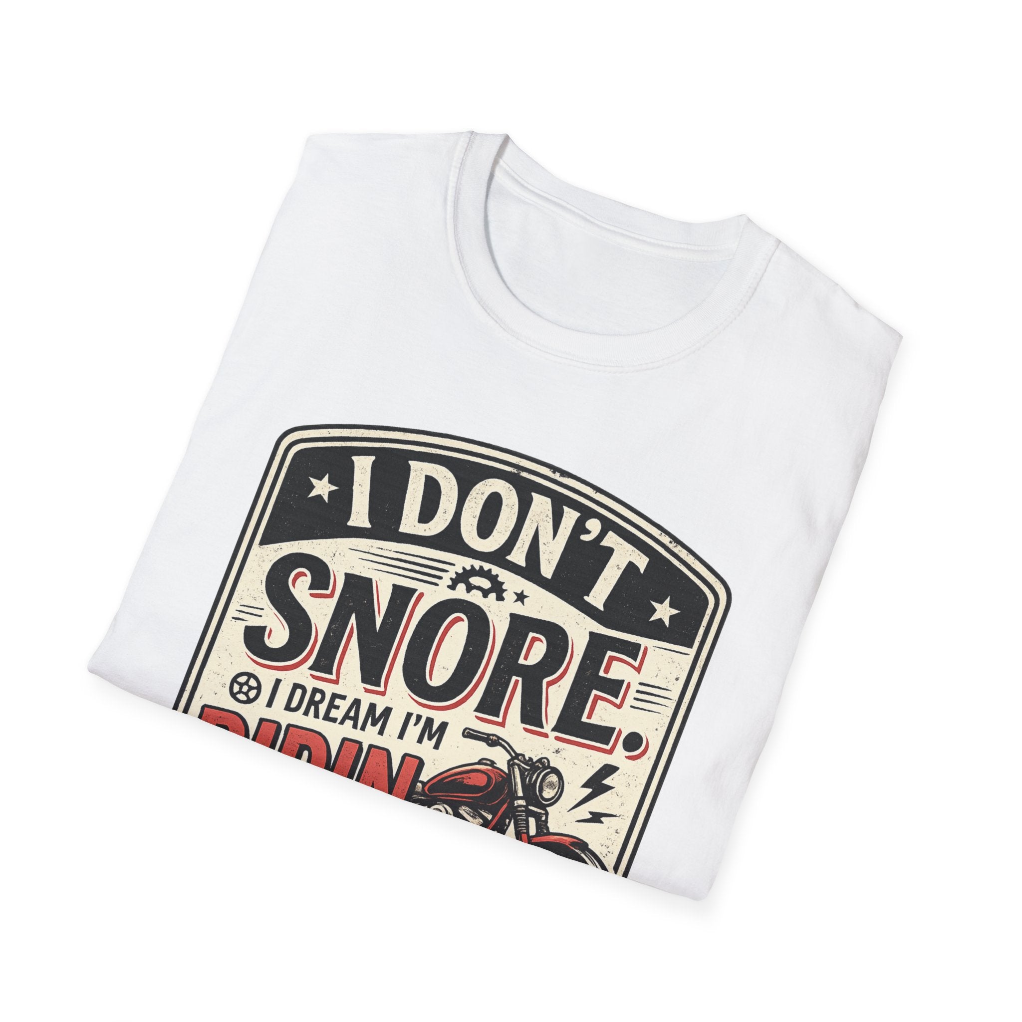 I Don't Snore I Dream I'm Riding T-Shirt
