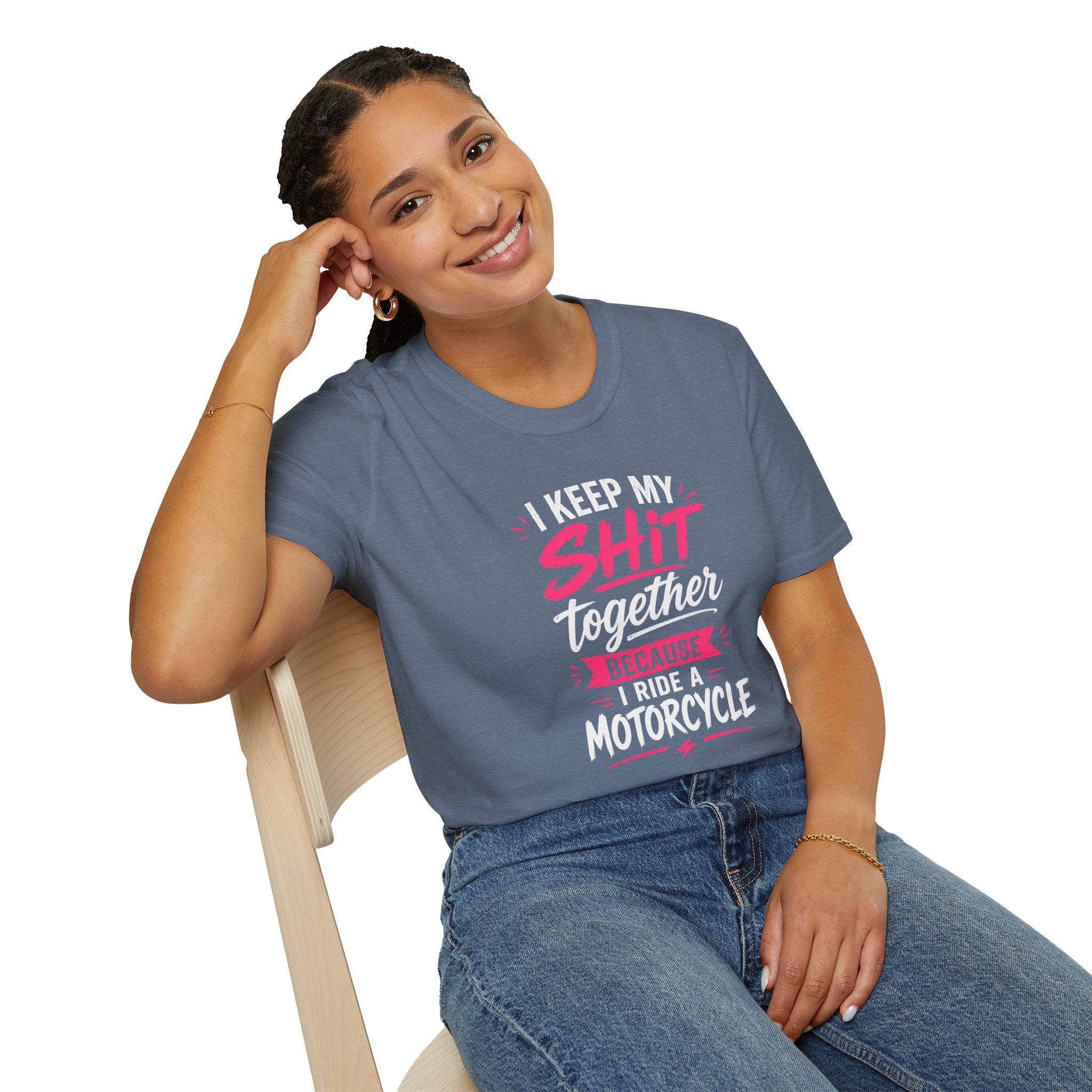 I Keep My Shit Together Because I Ride A Motorcycle T-Shirt