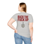Back the F**k Up T-Shirt