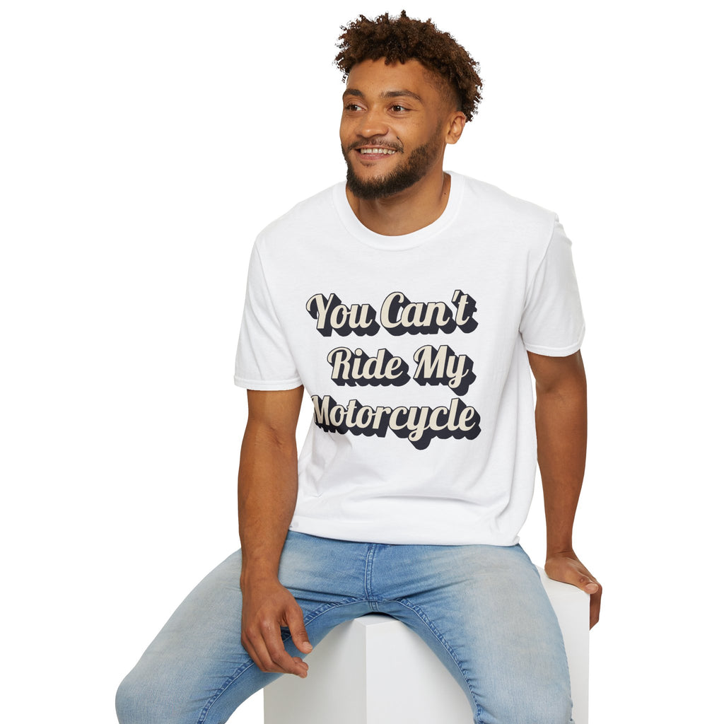 You Can't Ride My MotorcycleT-Shirt