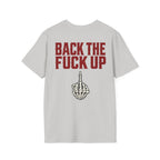 Back the F**k Up T-Shirt