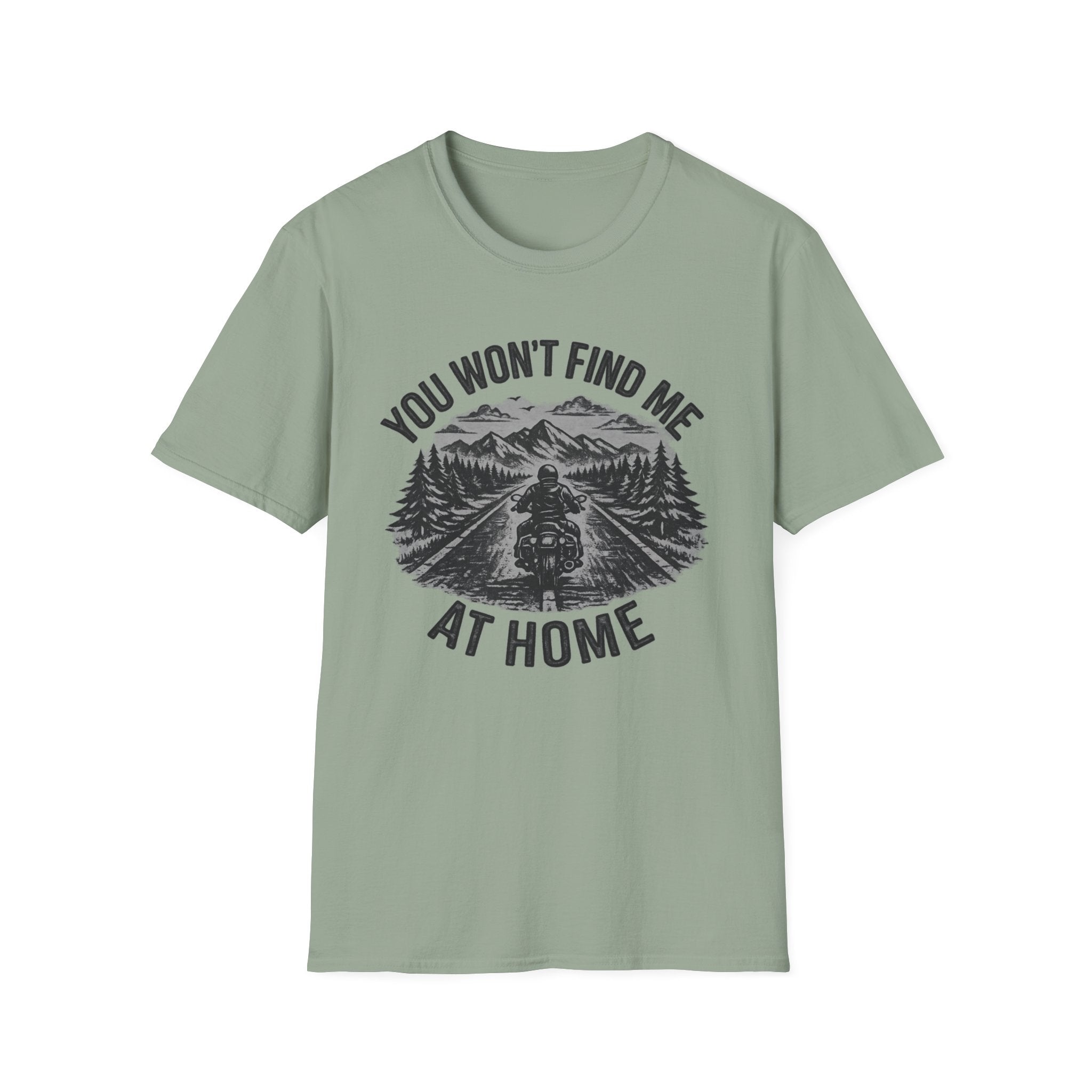 You Won't Find Me At Home T-Shirt