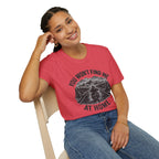 You Won't Find Me At Home T-Shirt