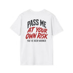 PASS ME AT YOUR OWN RISK- SHOW ME YOUR BIKE T-Shirt