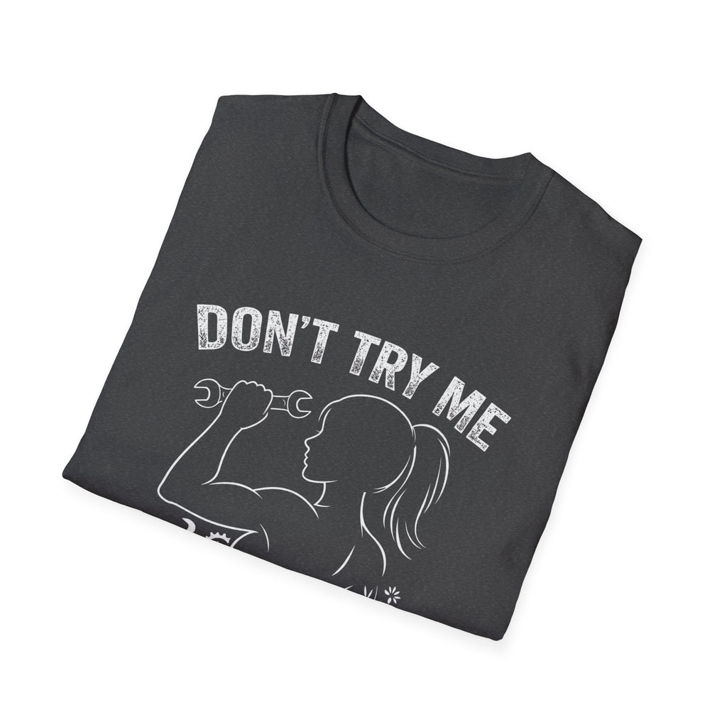 Don't Try me T-Shirt