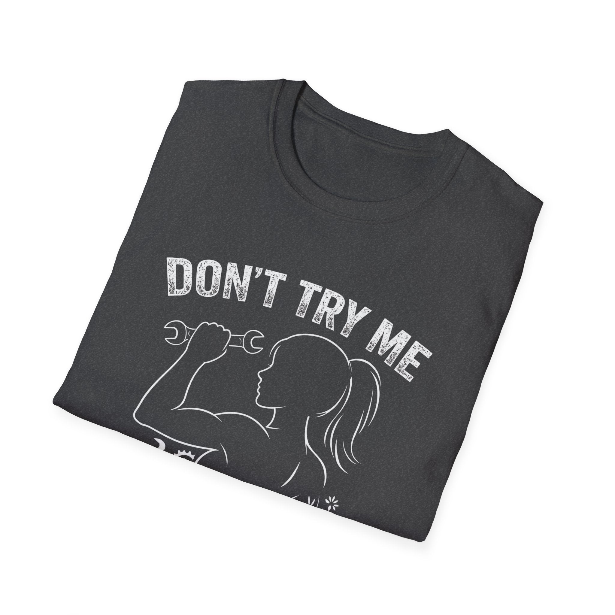 Don't Try me T-Shirt