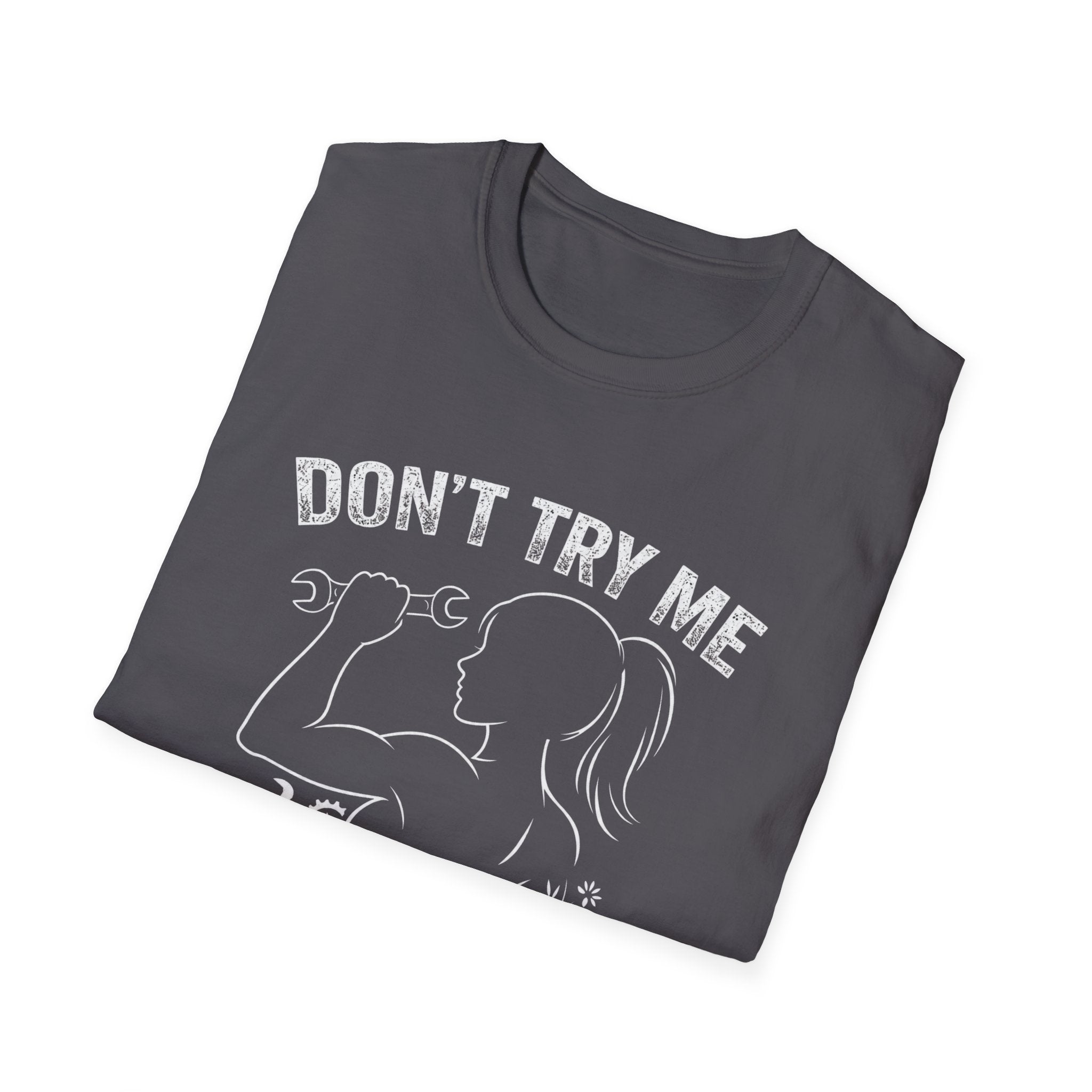 Don't Try me T-Shirt