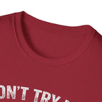 Don't Try me T-Shirt