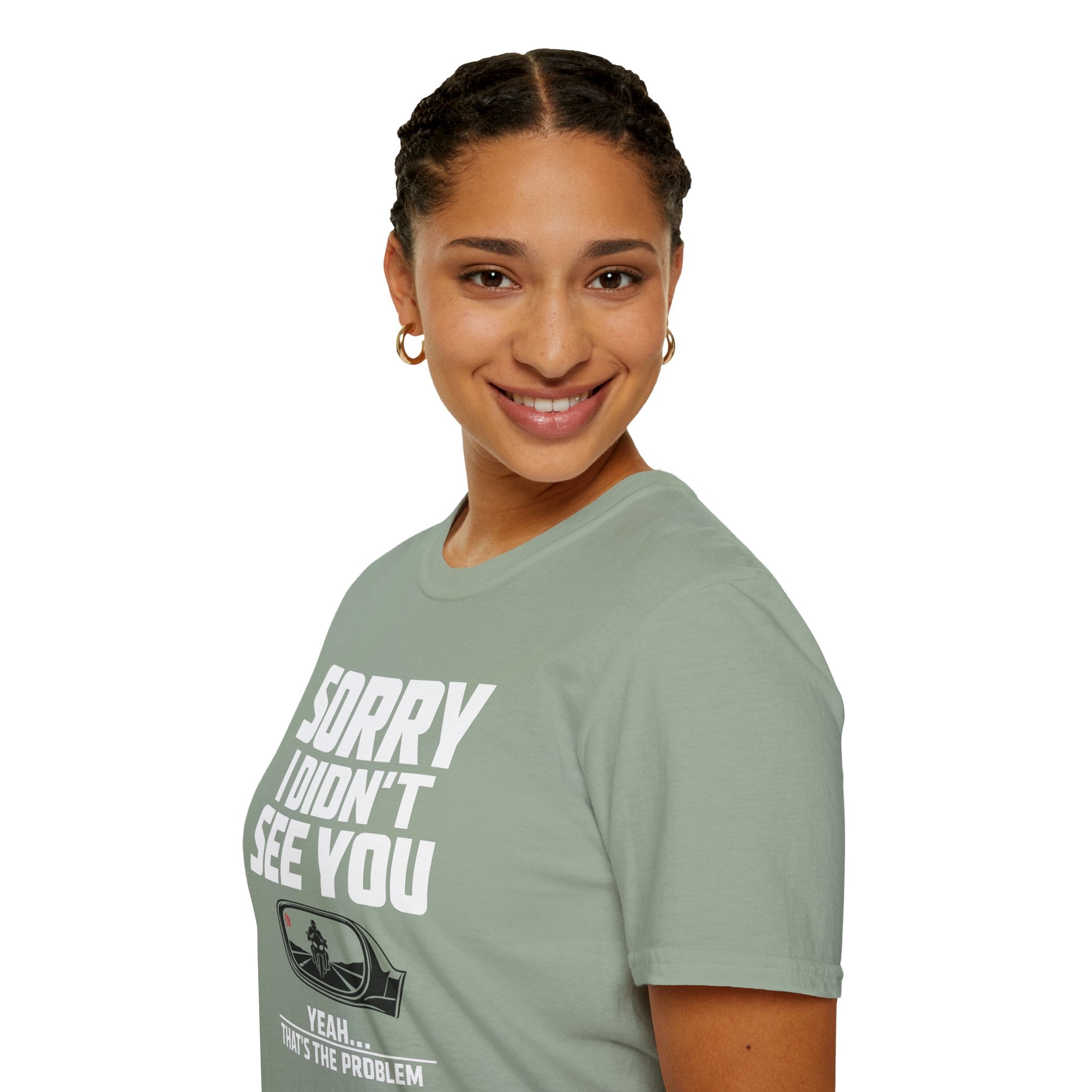SORRY I DIDN'T SEE YOU THERE T-SHIRT