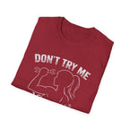 Don't Try me T-Shirt