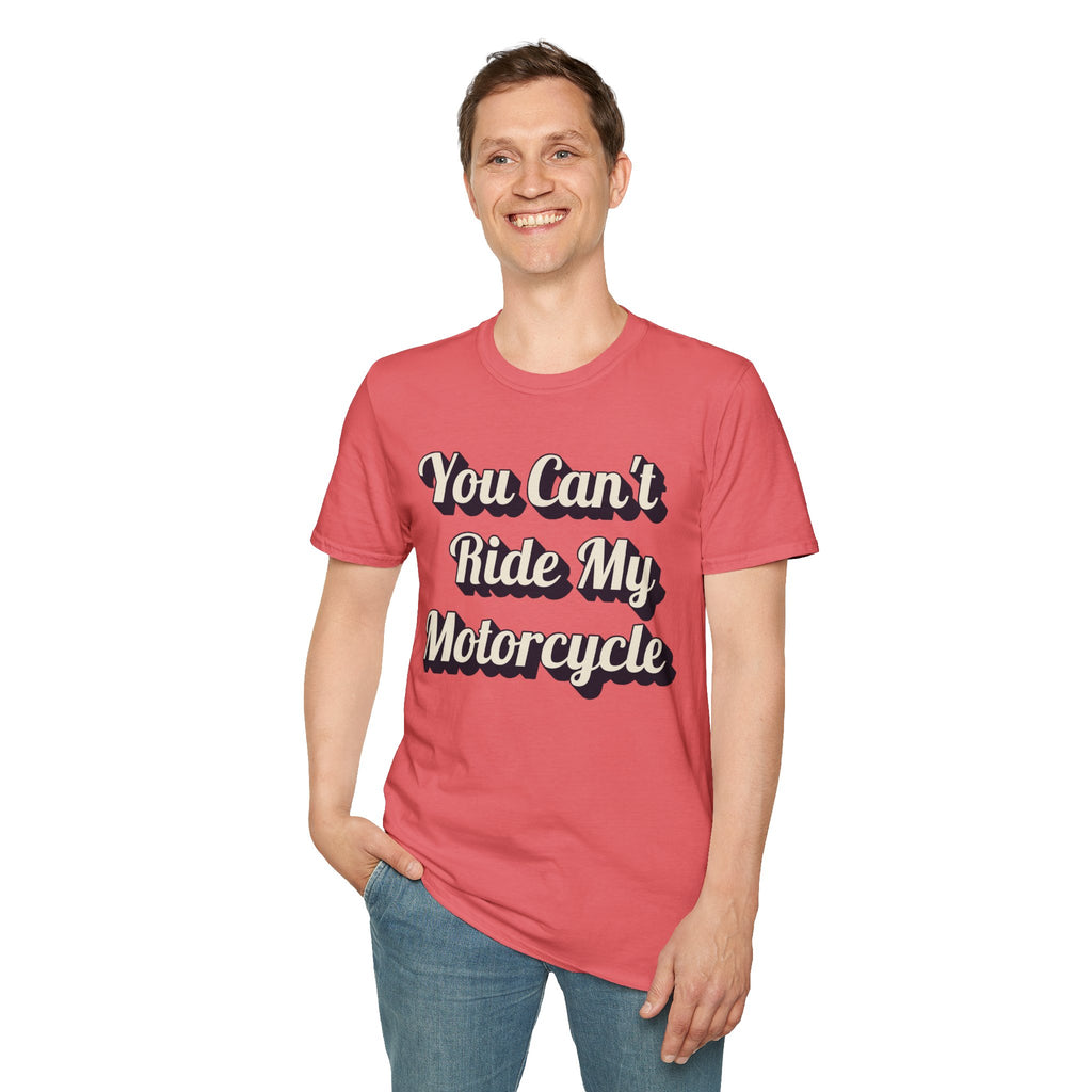 You Can't Ride My MotorcycleT-Shirt
