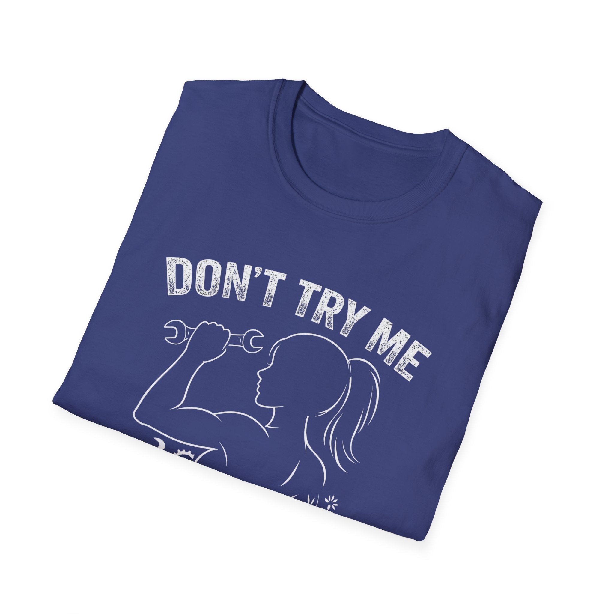 Don't Try me T-Shirt