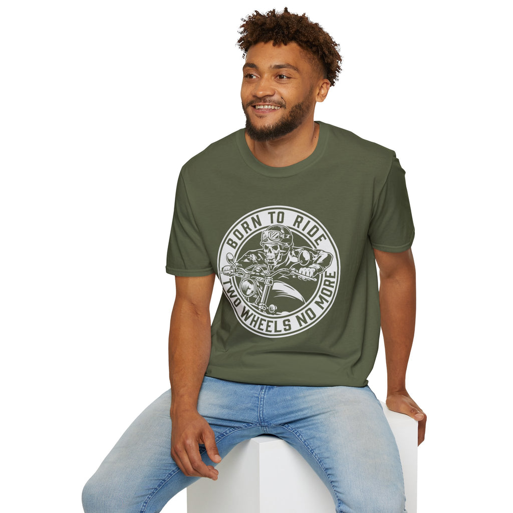 BORN TO RIDE TWO WHEELS, NO MORE T-Shirt