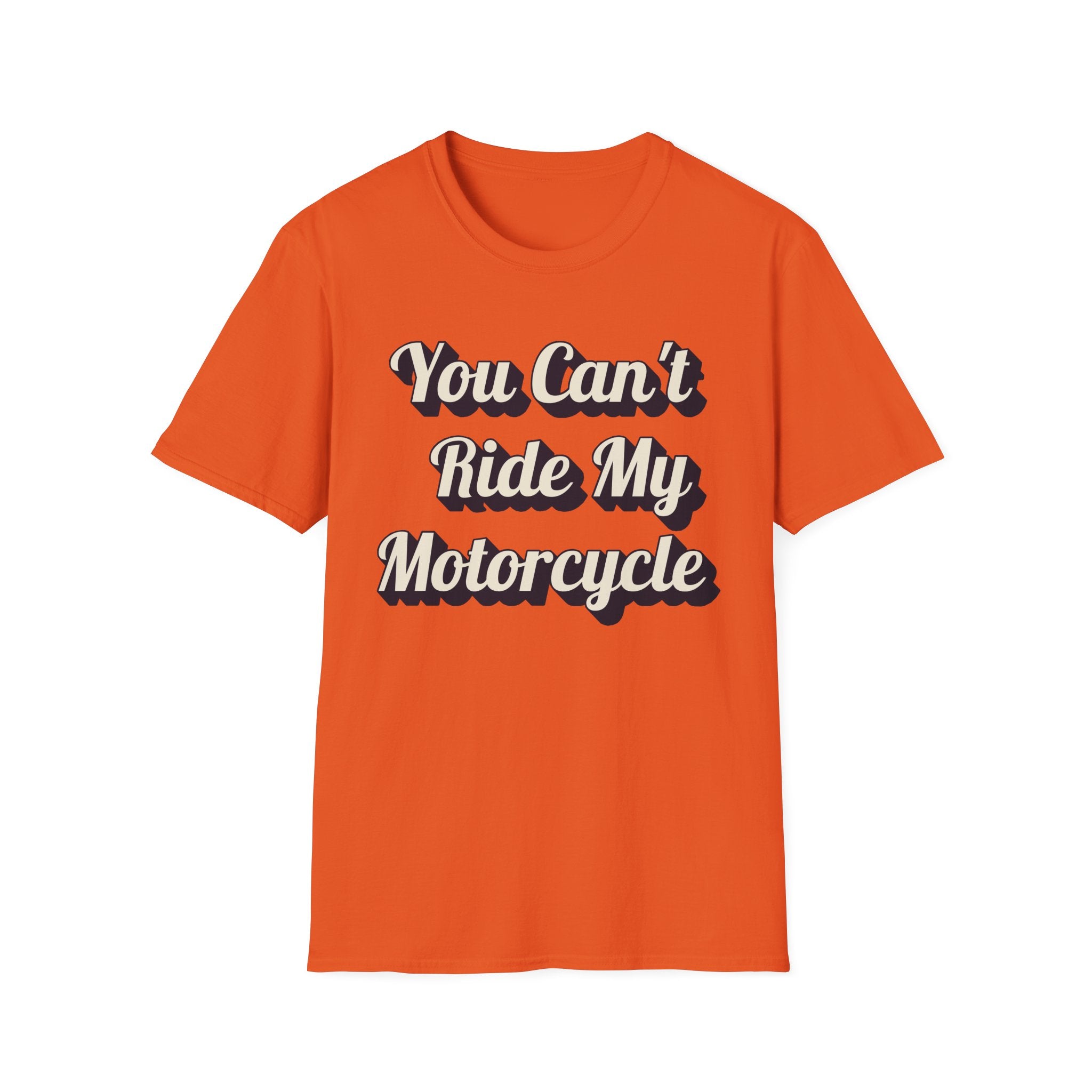 You Can't Ride My MotorcycleT-Shirt