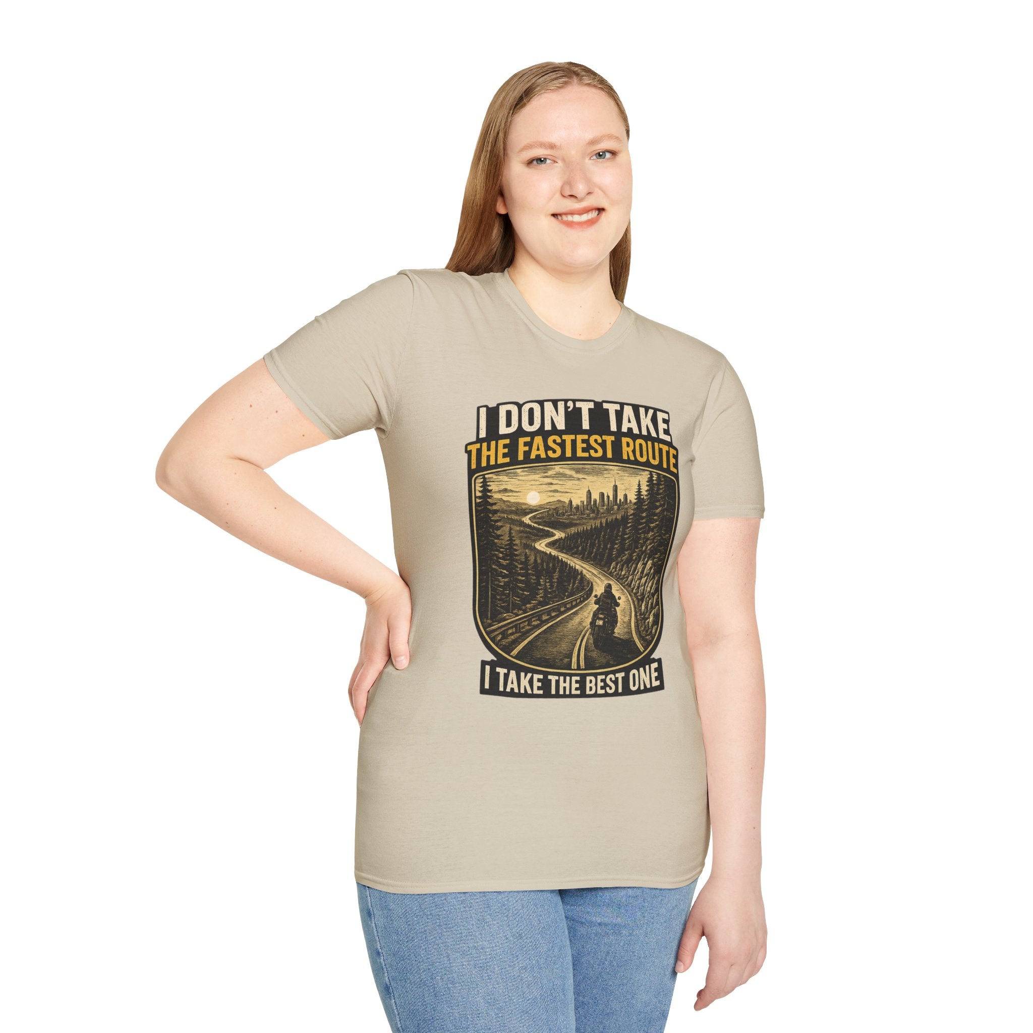 I DON'T TAKE THE FASTEST ROUTE, I TAKE THE BEST ONE T-SHIRT