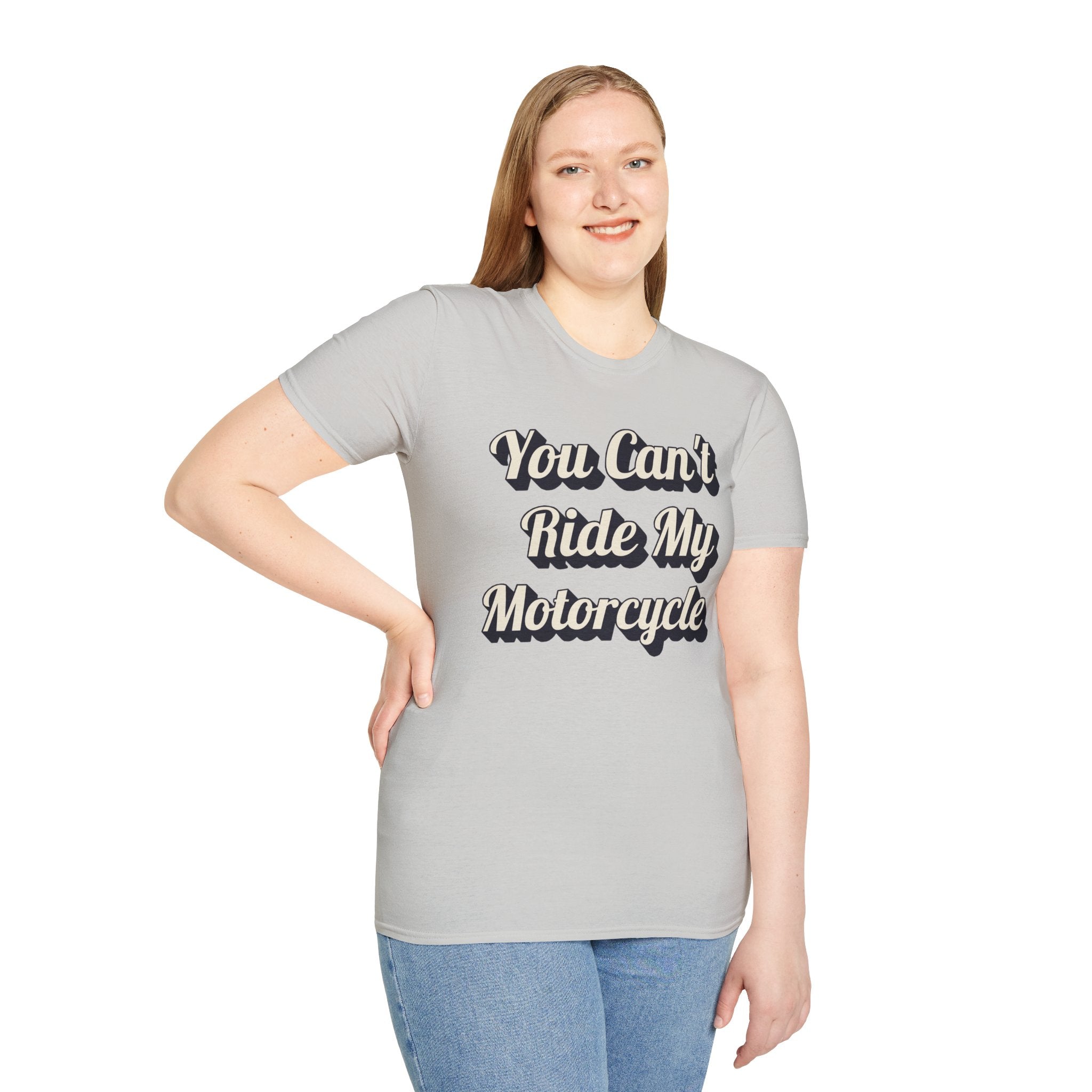 You Can't Ride My MotorcycleT-Shirt