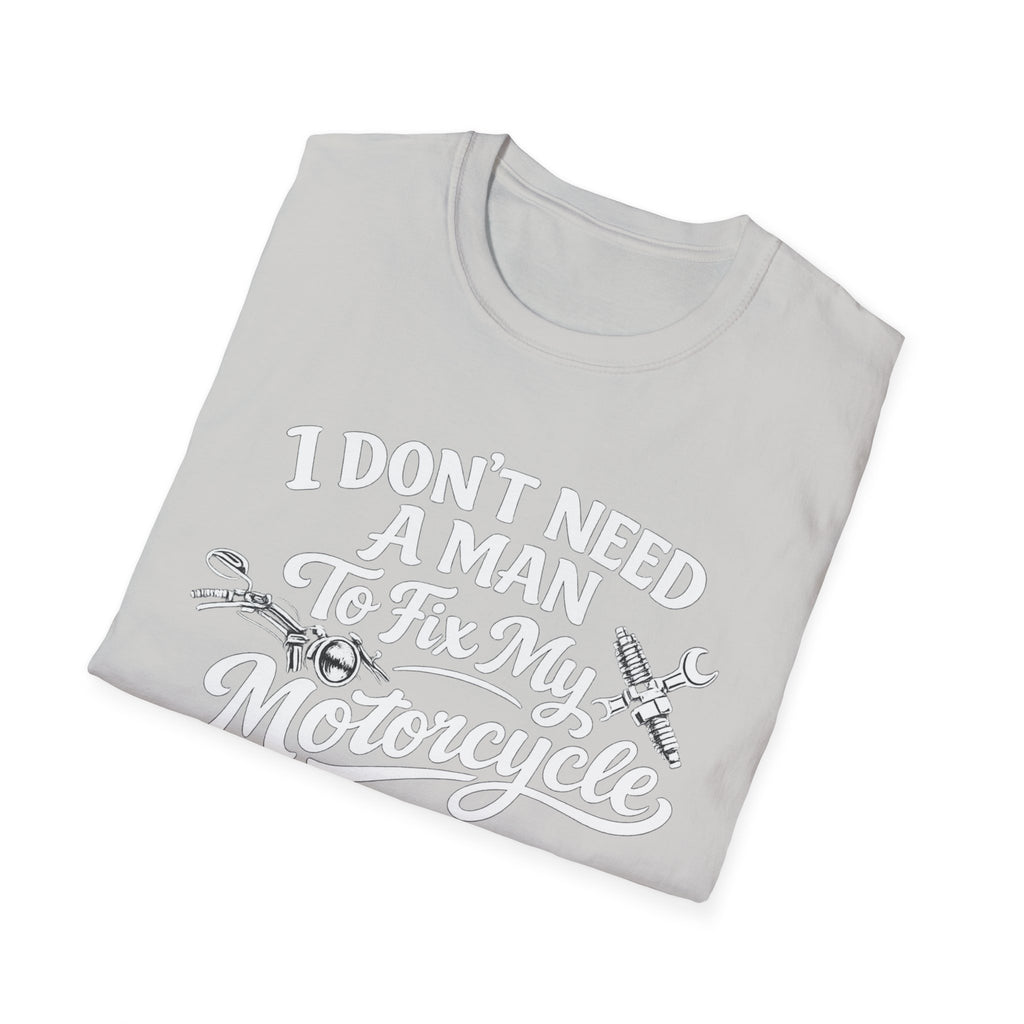 I Don't Need A Man To Fix My Motorcycle T-Shirt