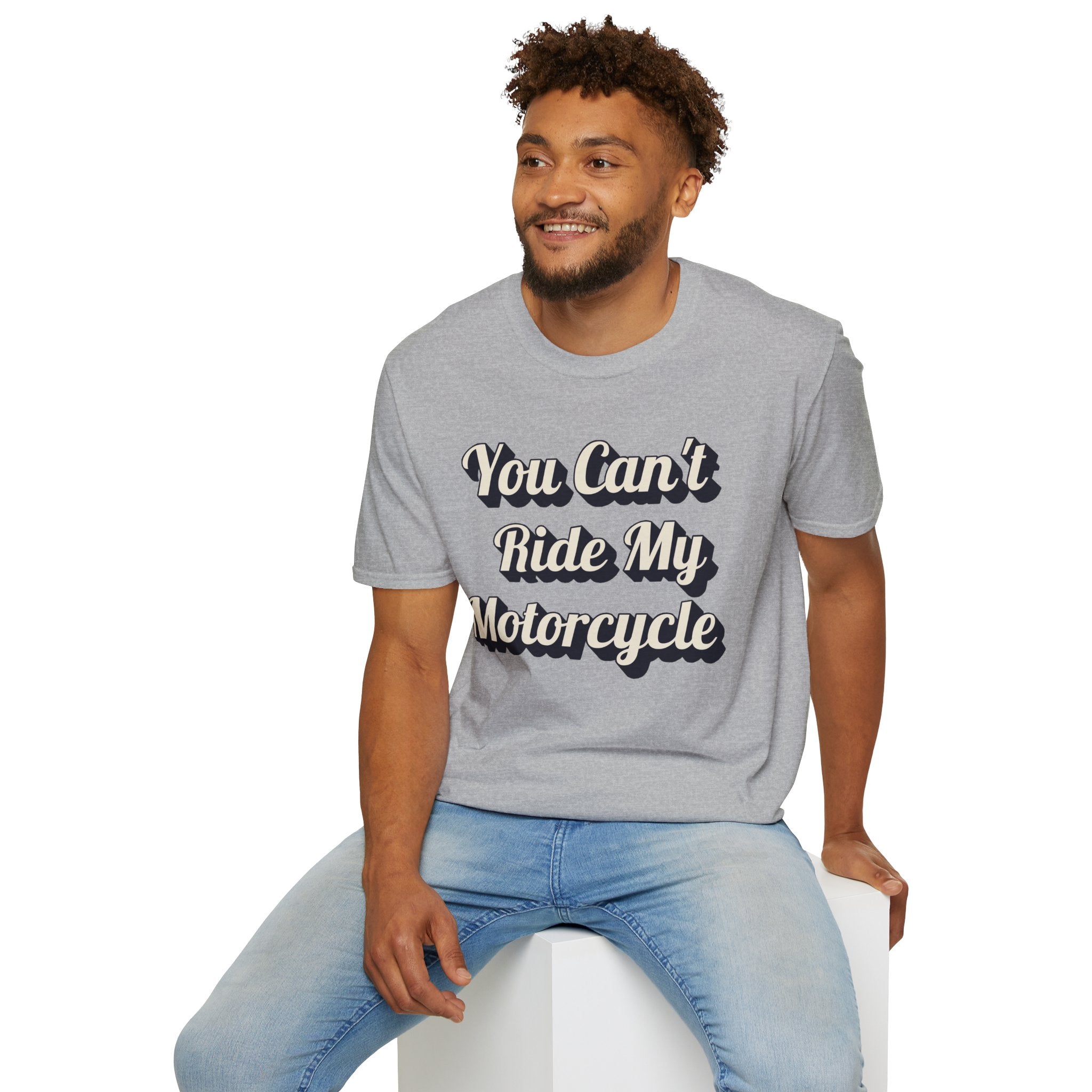 You Can't Ride My MotorcycleT-Shirt