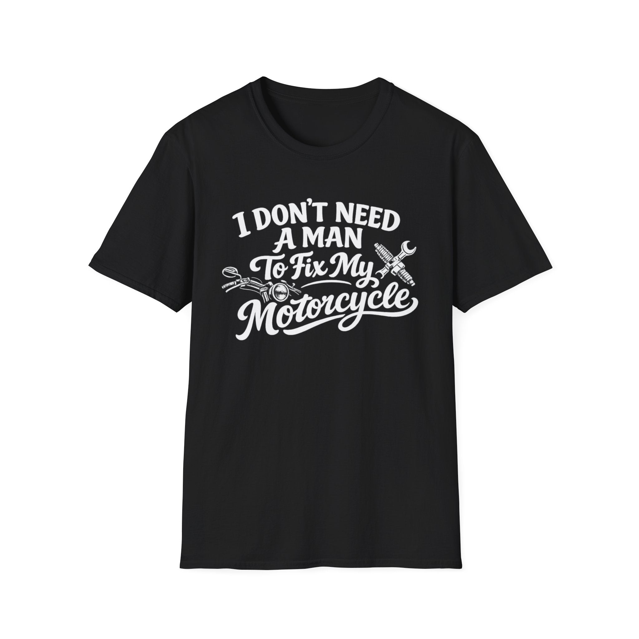 I Don't Need A Man To Fix My Motorcycle T-Shirt