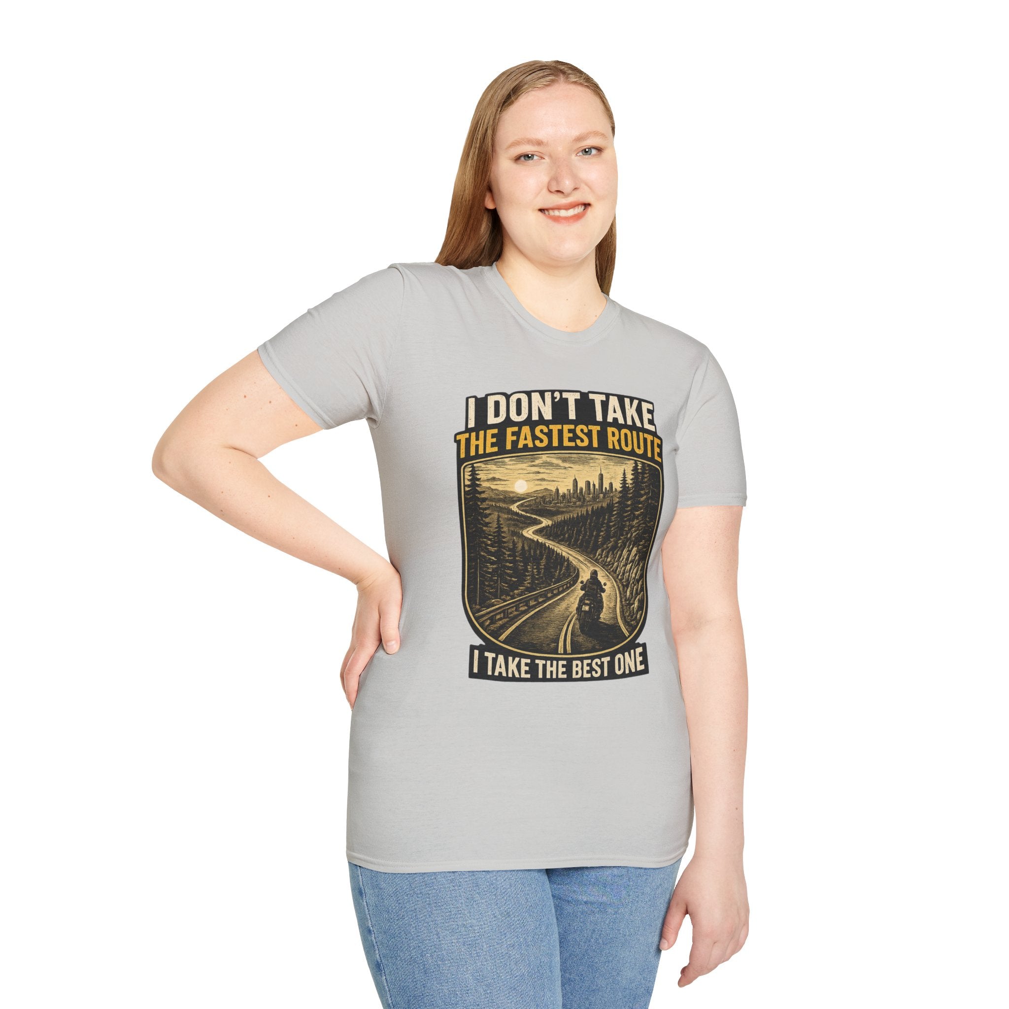 I DON'T TAKE THE FASTEST ROUTE, I TAKE THE BEST ONE T-SHIRT