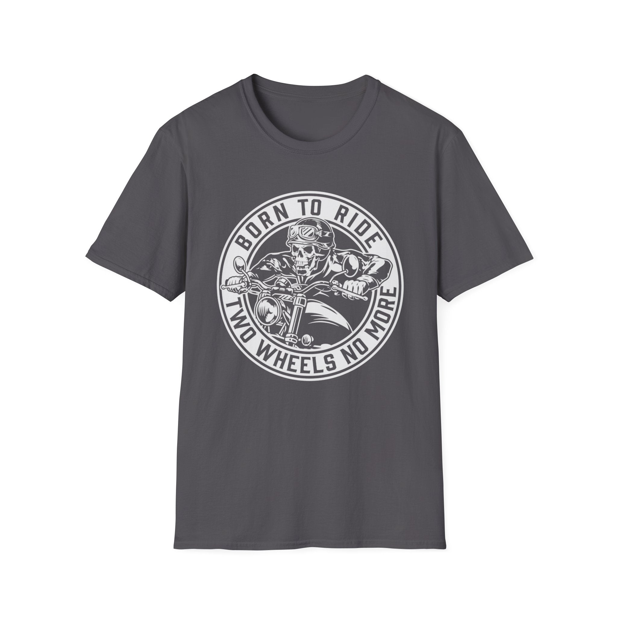BORN TO RIDE TWO WHEELS, NO MORE T-Shirt