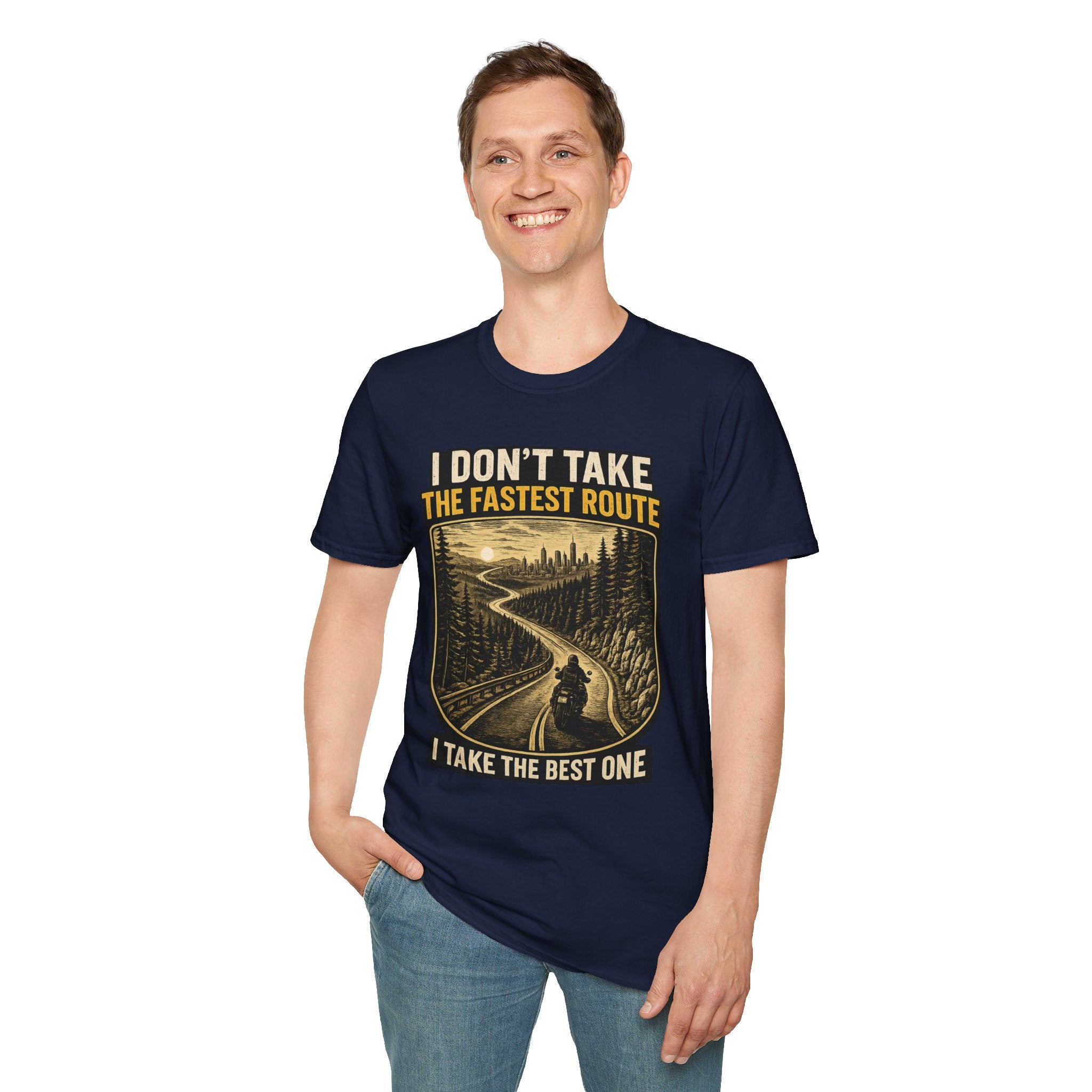 I DON'T TAKE THE FASTEST ROUTE, I TAKE THE BEST ONE T-SHIRT