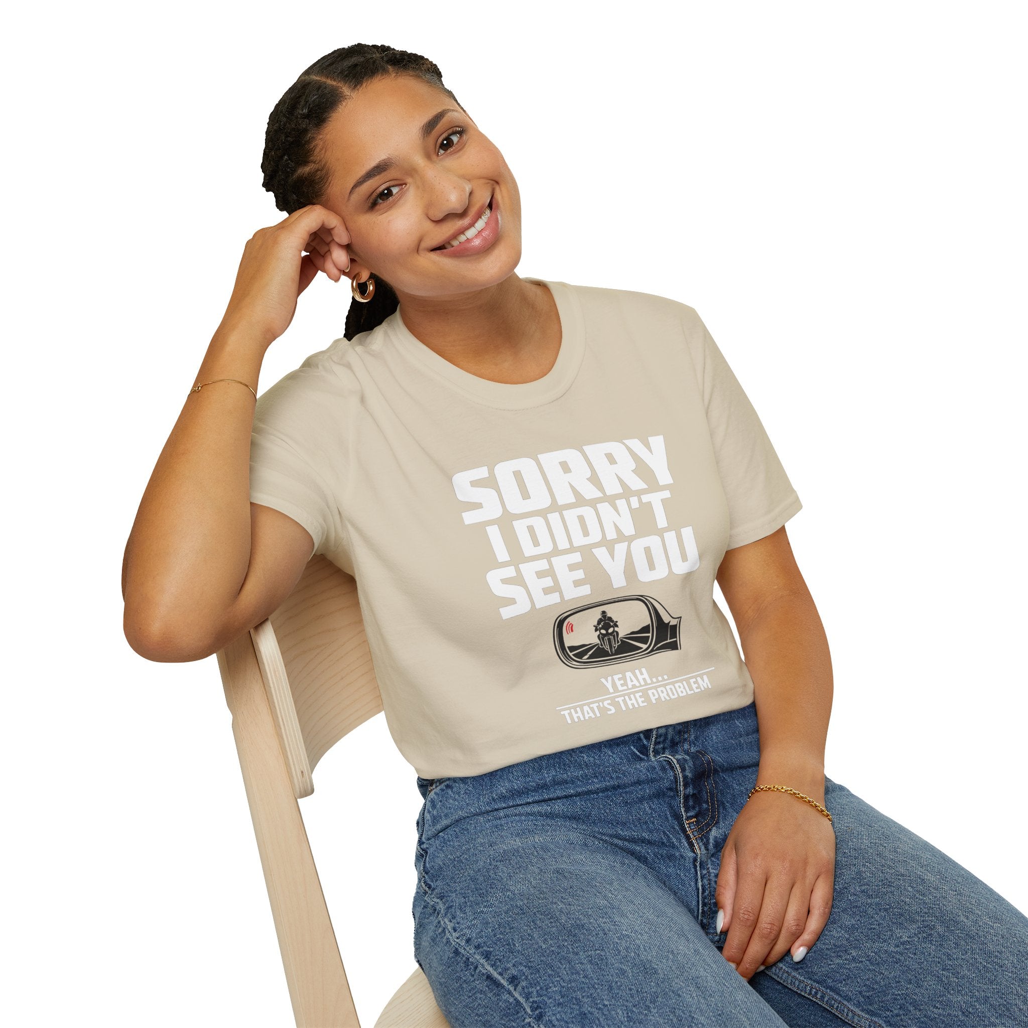SORRY I DIDN'T SEE YOU THERE T-SHIRT
