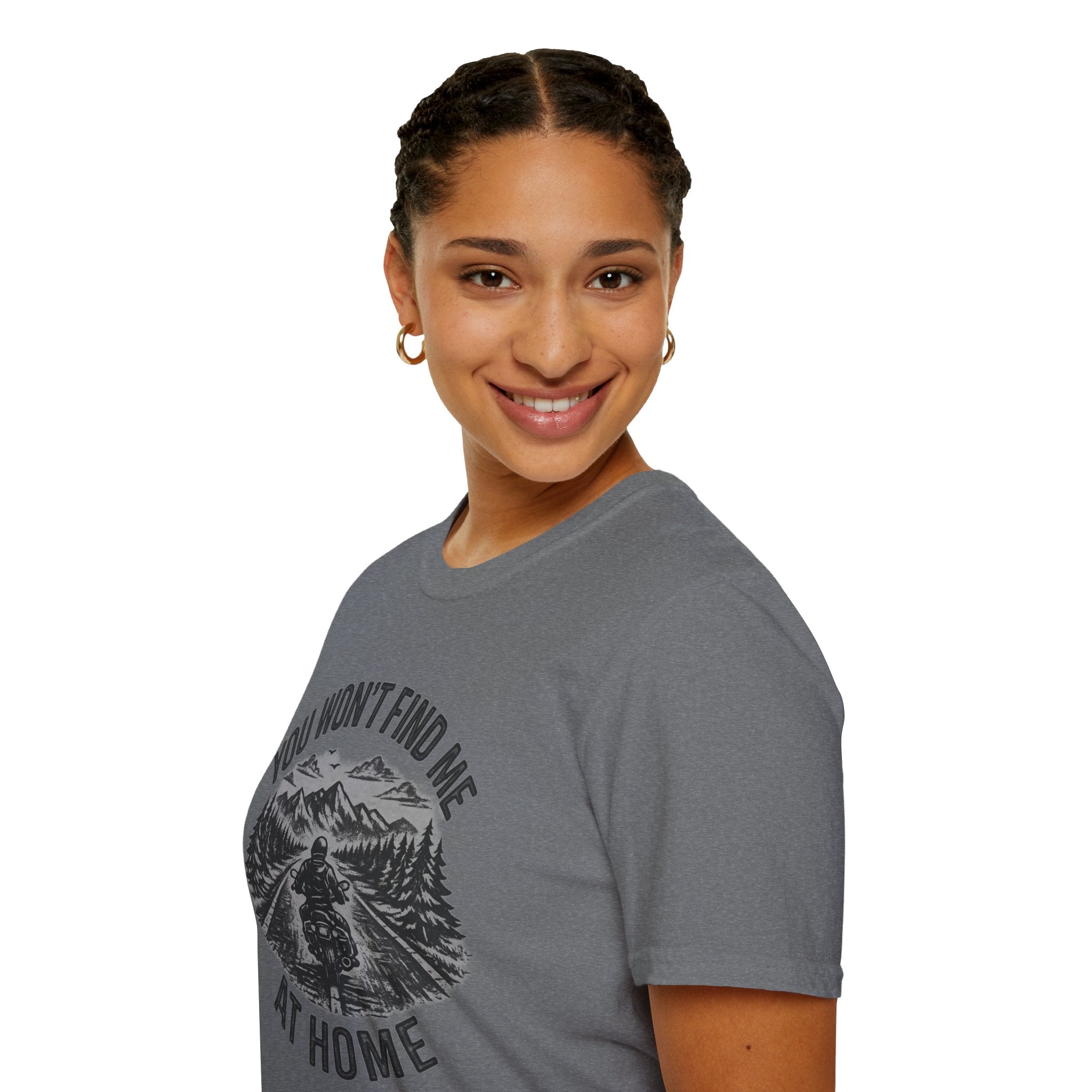You Won't Find Me At Home T-Shirt