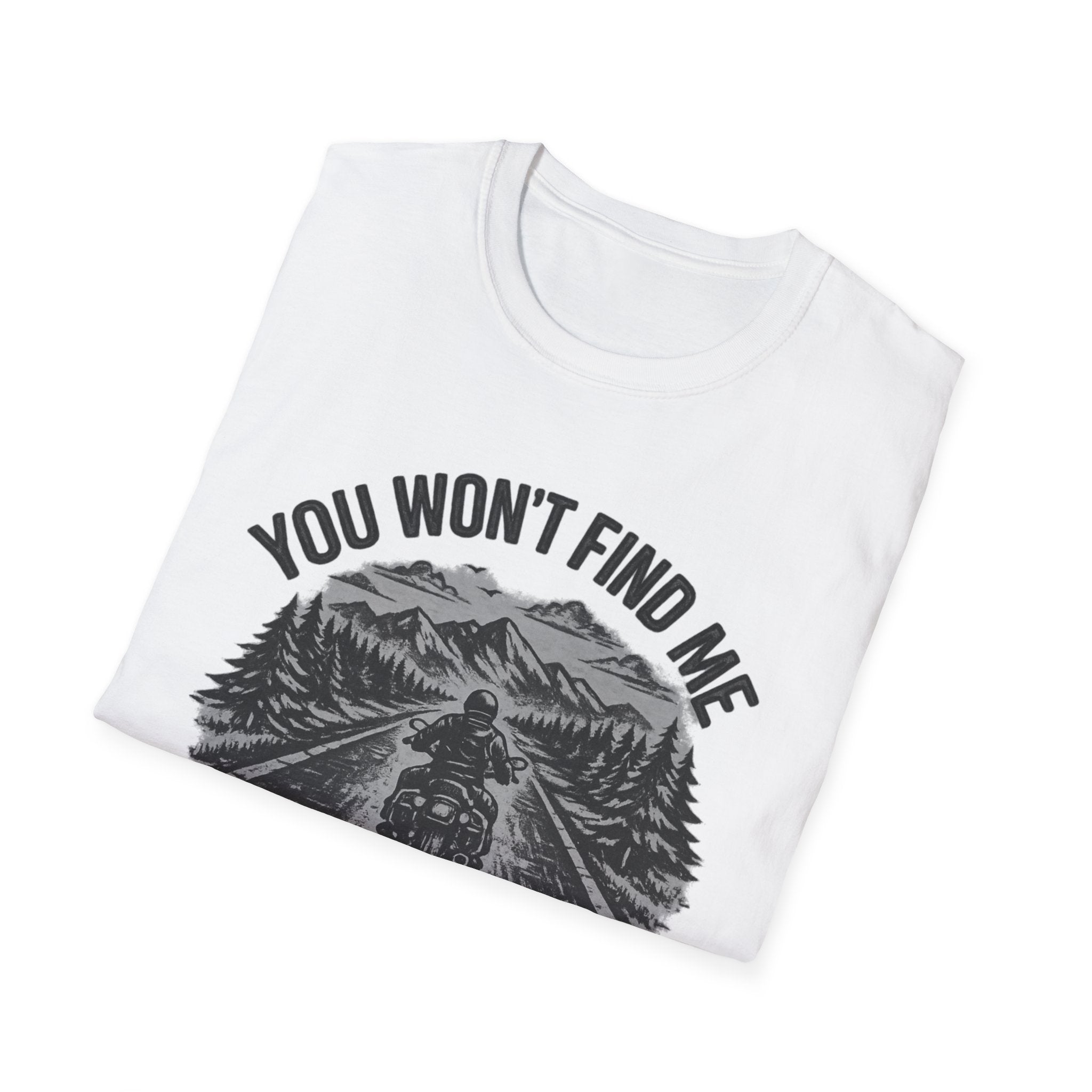 You Won't Find Me At Home T-Shirt
