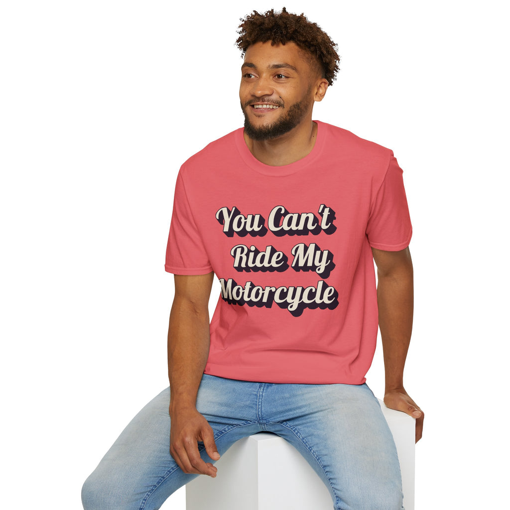 You Can't Ride My MotorcycleT-Shirt